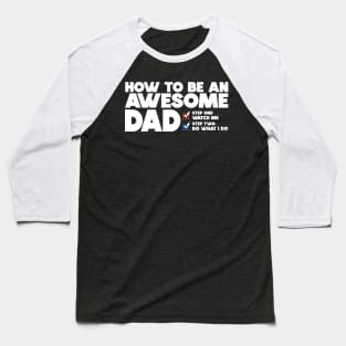 How To Be An Awesome Dad Baseball T-Shirt